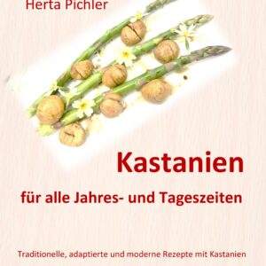 Kastanien für alle Jahres- und Tageszeiten